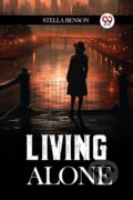 Kniha: Living Alone (Edition2024) (Stella Benson). , 2024 Kniha: Living Alone (Edition2024) (Stella Benson). , 2024