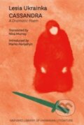 Kniha: Cassandra (Lesia Ukrainka). Harvard University Press, 2024 Kniha: Cassandra (Lesia Ukrainka). Harvard University Press, 2024
