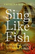 Kniha: Sing Like Fish (Amorina Kingdon). Scribe Publications, 2024 Kniha: Sing Like Fish (Amorina Kingdon). Scribe Publications, 2024