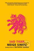 Kniha: Sad Tiger (Neige Sinno). , 2025 Kniha: Sad Tiger (Neige Sinno). , 2025