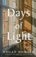 Kniha: Days of Light (Megan Hunter). Picador, 2025 Kniha: Days of Light (Megan Hunter). Picador, 2025