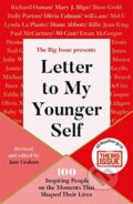 Kniha: Letter To My Younger Self (Jane Graham a The Big Issue). Blink Publishing, 2021 Kniha: Letter To My Younger Self (Jane Graham a The Big Issue). Blink Publishing, 2021
