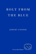 Kniha: Bolt from the Blue (Jeremy Cooper). Fitzcarraldo Editions, 2021 Kniha: Bolt from the Blue (Jeremy Cooper). Fitzcarraldo Editions, 2021