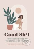 Kniha: Good Sh*t (Julia Blohberger a Roos Neeter). Quirk Books, 2021 Kniha: Good Sh*t (Julia Blohberger a Roos Neeter). Quirk Books, 2021