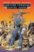 Kniha: Marjorie Finnegan, Temporal Criminal (Garth Ennis). Upshot, 2022 Kniha: Marjorie Finnegan, Temporal Criminal (Garth Ennis). Upshot, 2022