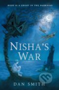Kniha: Nisha's War (Dan Smith). Chicken House, 2022 Kniha: Nisha's War (Dan Smith). Chicken House, 2022