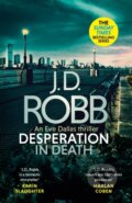 Kniha: Desperation in Death: An Eve Dallas thriller (In Death 55) (J. D. Robb). Piatkus, 2022 Kniha: Desperation in Death: An Eve Dallas thriller (In Death 55) (J. D. Robb). Piatkus, 2022