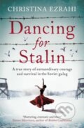 Kniha: Dancing for Stalin (Christina Ezrahi). Elliott and Thompson, 2023 Kniha: Dancing for Stalin (Christina Ezrahi). Elliott and Thompson, 2023