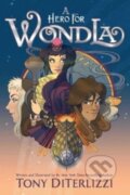 Kniha: The Hero for WondLa (Tony Diterlizzi). Simon & Schuster Books for Young Readers, 2023 Kniha: The Hero for WondLa (Tony Diterlizzi). Simon & Schuster Books for Young Readers, 2023