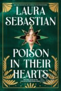 Kniha: Poison in Their Hearts (Laura Sebastian). , 2024 Kniha: Poison in Their Hearts (Laura Sebastian). , 2024