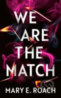 Kniha: We Are the Match (Mary E. Roach). , 2025 Kniha: We Are the Match (Mary E. Roach). , 2025