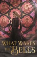 Kniha: What Wakes the Bells (Elle Tesch). Feiwel and Friends, 2025 Kniha: What Wakes the Bells (Elle Tesch). Feiwel and Friends, 2025