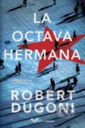Kniha: La octava hermana (Robert Dugoni). , 2021 Kniha: La octava hermana (Robert Dugoni). , 2021