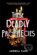 Kniha: These Deadly Prophecies (Andrea Tang). , 2025 Kniha: These Deadly Prophecies (Andrea Tang). , 2025