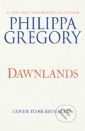 Kniha: The Dawnlands (Philippa Gregory). Atria Books, 2022 Kniha: The Dawnlands (Philippa Gregory). Atria Books, 2022