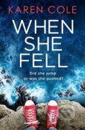 Kniha: When She Fell (Karen Cole). Quercus, 2022 Kniha: When She Fell (Karen Cole). Quercus, 2022
