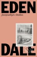Kniha: Edendale (Jacquelyn Stolos). Dead Ink, 2024 Kniha: Edendale (Jacquelyn Stolos). Dead Ink, 2024