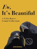 Kniha: Ew, It's Beautiful (Joshua Barkman). Andrews McMeel, 2025 Kniha: Ew, It's Beautiful (Joshua Barkman). Andrews McMeel, 2025