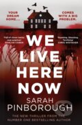 Kniha: We Live Here Now (Sarah Pinborough). Orion, 2025 Kniha: We Live Here Now (Sarah Pinborough). Orion, 2025