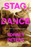 Kniha: Stag Dance (Torrey Peters). Serpents Tail, 2025 Kniha: Stag Dance (Torrey Peters). Serpents Tail, 2025