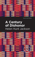 Kniha: A Century of Dishonor (Helen Hunt Jackson). , 2021 Kniha: A Century of Dishonor (Helen Hunt Jackson). , 2021