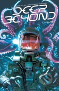Kniha: Deep Beyond, Volume 1 (Davide Goy a Mirka Andolfo). Image Comics, 2021 Kniha: Deep Beyond, Volume 1 (Davide Goy a Mirka Andolfo). Image Comics, 2021