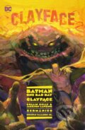 Kniha: Batman: One Bad Day: Clayface (Collin Kelly a Jackson Lanzing). DC Comics, 2023 Kniha: Batman: One Bad Day: Clayface (Collin Kelly a Jackson Lanzing). DC Comics, 2023