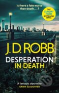 Kniha: Desperation in Death: An Eve Dallas thriller (In Death 55) (J. D. Robb). Piatkus, 2023 Kniha: Desperation in Death: An Eve Dallas thriller (In Death 55) (J. D. Robb). Piatkus, 2023