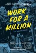Kniha: Work For A Million (Amanda Deibert a Eve Zaremba). McClelland & Stewart, 2021 Kniha: Work For A Million (Amanda Deibert a Eve Zaremba). McClelland & Stewart, 2021