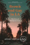 Kniha: Brown and Gay in LA (Anthony Christian Ocampo). New York University Press, 2023 Kniha: Brown and Gay in LA (Anthony Christian Ocampo). New York University Press, 2023