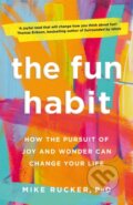 Kniha: The Fun Habit (Mike Rucker). Bluebird, 2023 Kniha: The Fun Habit (Mike Rucker). Bluebird, 2023