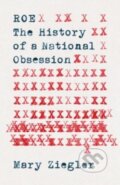 Kniha: Roe (Mary Ziegler). Yale University Press, 2024 Kniha: Roe (Mary Ziegler). Yale University Press, 2024