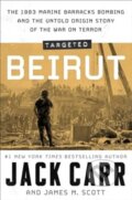 Kniha: Targeted: Beirut (Jack Carr a James M. Scott). Simon & Schuster, 2024 Kniha: Targeted: Beirut (Jack Carr a James M. Scott). Simon & Schuster, 2024