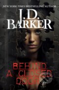Kniha: Behind A Closed Door (J.D. Barker). Hampton Creek Press, 2024 Kniha: Behind A Closed Door (J.D. Barker). Hampton Creek Press, 2024
