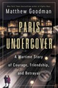 Kniha: Paris Undercover (Matthew Goodman). Ballantine, 2025 Kniha: Paris Undercover (Matthew Goodman). Ballantine, 2025