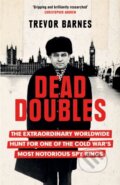 Kniha: Dead Doubles (Trevor Barnes). Weidenfeld and Nicolson, 2021 Kniha: Dead Doubles (Trevor Barnes). Weidenfeld and Nicolson, 2021