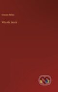 Kniha: Vida de Jesus (Ernesto Ren N). Outlook, 2022 Kniha: Vida de Jesus (Ernesto Ren N). Outlook, 2022