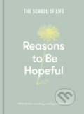 Kniha: Reasons to be Hopeful (The School of Life). The School of Life Press, 2023 Kniha: Reasons to be Hopeful (The School of Life). The School of Life Press, 2023