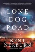 Kniha: Lone Dog Road (Kent Nerburn). New World Library, 2025 Kniha: Lone Dog Road (Kent Nerburn). New World Library, 2025