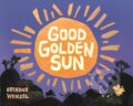 Kniha: Good Golden Sun (Brendan Wenzel). Scallywag, 2025 Kniha: Good Golden Sun (Brendan Wenzel). Scallywag, 2025