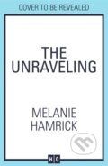 Kniha: The Unraveling (Melanie Hamrick). HQ, 2025 Kniha: The Unraveling (Melanie Hamrick). HQ, 2025