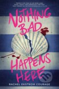 Kniha: Nothing Bad Happens Here (Rachel Ekstrom Courage). Delacorte, 2025 Kniha: Nothing Bad Happens Here (Rachel Ekstrom Courage). Delacorte, 2025