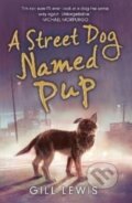 Kniha: A Street Dog Named Pup (Gill Lewis). David Fickling Books, 2022 Kniha: A Street Dog Named Pup (Gill Lewis). David Fickling Books, 2022