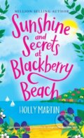 Kniha: Sunshine and Secrets at Blackberry Beach (Holly Martin). , 2023 Kniha: Sunshine and Secrets at Blackberry Beach (Holly Martin). , 2023