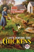 Kniha: Love Among the Chickens (P. G. Wodehouse). , 2023 Kniha: Love Among the Chickens (P. G. Wodehouse). , 2023