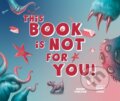 Kniha: This Book Is Not for You (Pearlstein Covelli). Familium, 2024 Kniha: This Book Is Not for You (Pearlstein Covelli). Familium, 2024