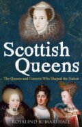 Kniha: Scottish Queens (Rosalind K. Marshall). Birlinn, 2025 Kniha: Scottish Queens (Rosalind K. Marshall). Birlinn, 2025