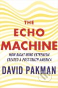 Kniha: The Echo Machine (David Pakman). Beacon Press, 2025 Kniha: The Echo Machine (David Pakman). Beacon Press, 2025