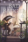 Kniha: Bad Badger (Maryrose Wood). Sterling, 2025 Kniha: Bad Badger (Maryrose Wood). Sterling, 2025