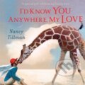 Kniha: I'd Know You Anywhere, My Love (Nancy Tillman). Pan Macmillan, 2023 Kniha: I'd Know You Anywhere, My Love (Nancy Tillman). Pan Macmillan, 2023